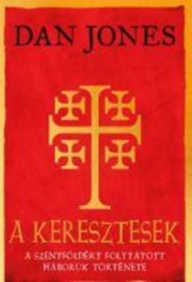 A keresztesek - A Szentföldért folytatott háborúk története
