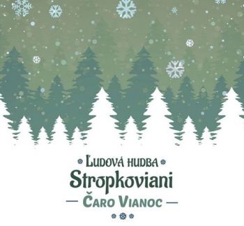 Stropkoviani - Čaro Vianoc CD