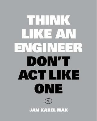 Think Like an Engineer, Don't Act Like One