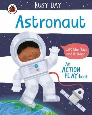 Busy Day - Astronaut : An action play book