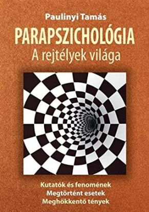 Parapszichológia - A rejtélyek világa