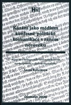 Kázání jako médium konfesně-politické komunikace v raném novověku