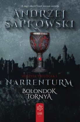 Huszita trilógia 1: Narrenturm – Bolondok Tornya