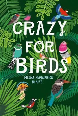 Crazy For Birds: Fascinating And Fabulous Facts