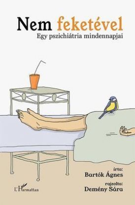 Nem feketével - Egy pszichiátria mindennapjai