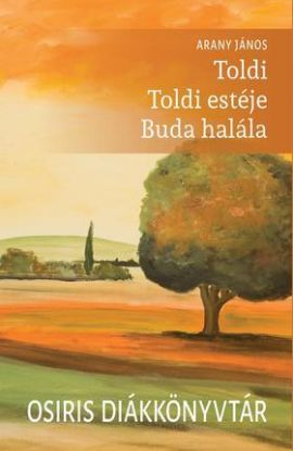 Toldi - Toldi estéje - Buda halála - Osiris diákkönyvtár