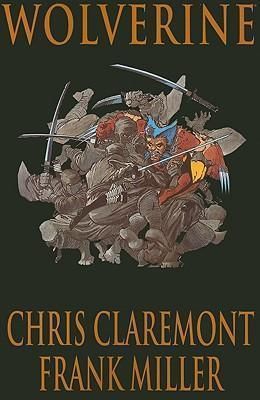 Wolverine By Claremont and Miller