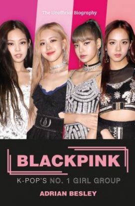 Blackpink: K-Pops No.1 Girl Group