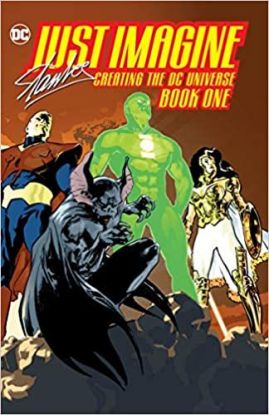 Just Imagine Stan Lee Creating the DC Universe Book One