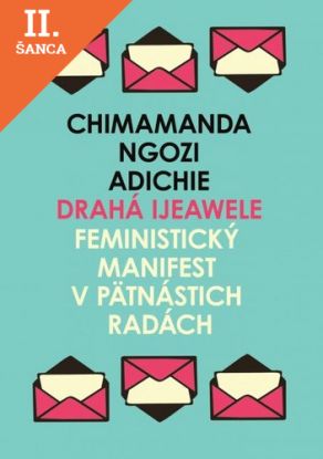 Lacná kniha Drahá Ijeawele - Feministický manifest v pätnástich radách