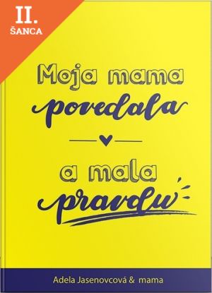 Lacná kniha Moja mama povedala a mala pravdu