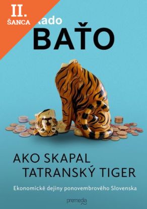 Lacná kniha Ako skapal tatranský tiger - Ekonomické dejiny ponovembrového Slovenska