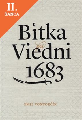 Lacná kniha Bitka pri Viedni 1683 (III. vydanie)