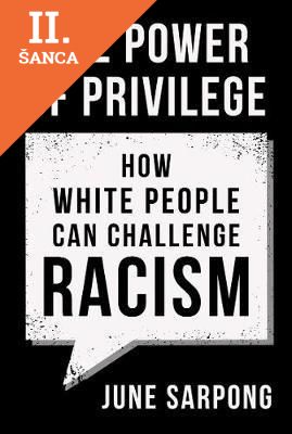 Lacná kniha The Power Of Privilege: How White People Can Challenge Racism