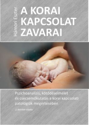A korai kapcsolat zavarai (2., bővített kiadás)