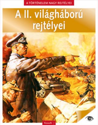 A történelem nagy rejtélyei 1: A II. világháború rejtélyei