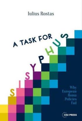 Task for Sisyphus : Why Europes Roma Policies Fail