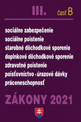 Zákony 2021 III. B - Sociálne a zdravotné poistenie, dôchodky a odvody