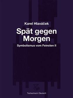 Spät gegen Morgen - Pozdě k ránu