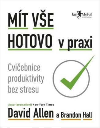 Mít vše hotovo v praxi