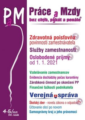 Práce a Mzdy 4-5 2021 - Zdravotná poisťovňa - povinnosti zamestnávateľa, Služby zamestnanosti, Oslobodené príjmy po novom