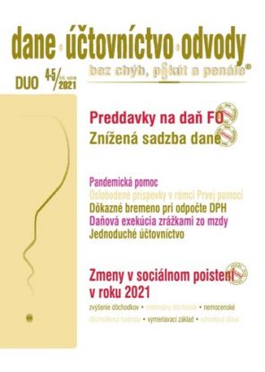 Dane Účtovníctvo Odvody 4-5 2021 - Zmeny v daniach a v účtovníctve v roku 2021