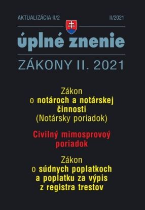 Zákony 2021 II aktualizácia II 2 - Civilný mimosporový poriadok a Notársky poriadok