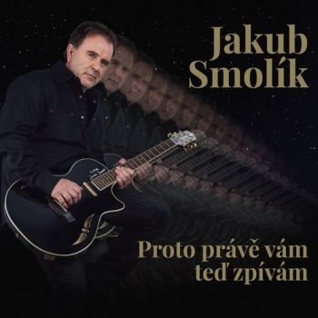 Smolík Jakub - Proto právě vám teď zpívám LP