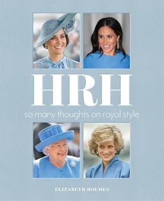 HRH : So Many Thoughts on Royal Style