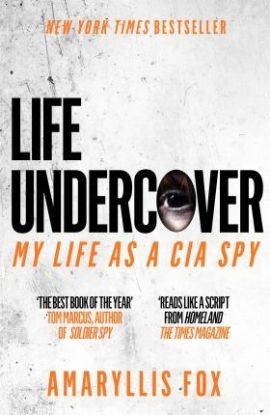 Life Undercover: My Life as a CIA Spy