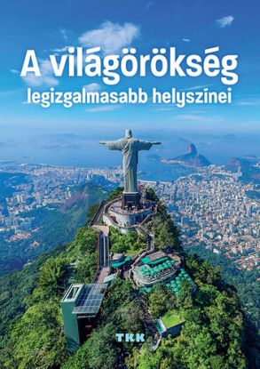 A világörökség legizgalmasabb helyszínei 2. kiadás