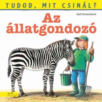 Tudod, mit csinál? 7: Az állatgondozó
