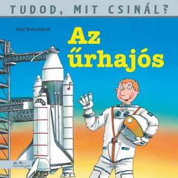 Tudod, mit csinál? 7: Az űrhajós