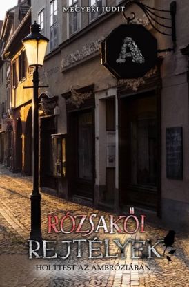 Rózsakői rejtélyek 1: Holttest az Ambróziában