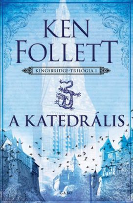 Kingsbridge-trilógia 1: A katedrális