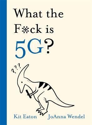 What the Fck is 5G