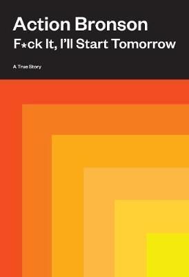 Fck It, I´ll Start Tomorrow
