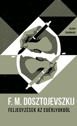 Feljegyzések az egérlyukból – Helikon Zsebkönyvek 39.