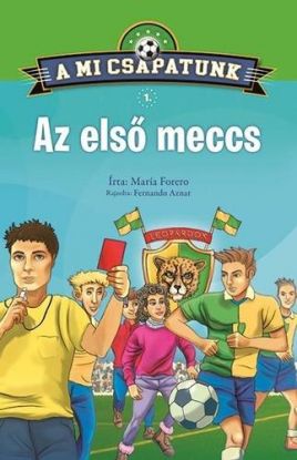 A mi csapatunk 1: Az első meccs