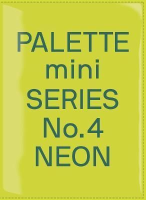Palette Mini Series 04: Neon: New fluorescent graphics