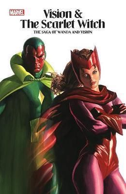 Vision and The Scarlet Witch The Saga Of Wanda And Vision