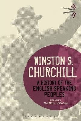 A History of the English-Speaking Peoples Volume I : The Birth of Britain