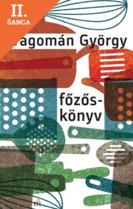 Lacná kniha Főzőskönyv - Írások főzésről és evésről