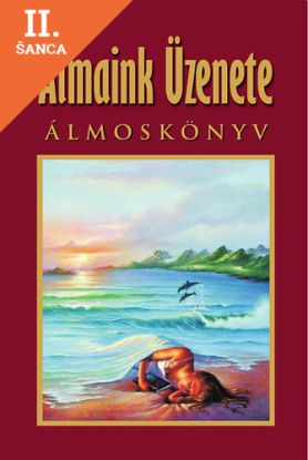 Lacná kniha Álmaink üzenete - Álmoskönyv