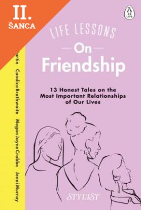 Lacná kniha Life Lessons On Friendship : 13 Honest Tales of the Most Important Relationships of Our Lives