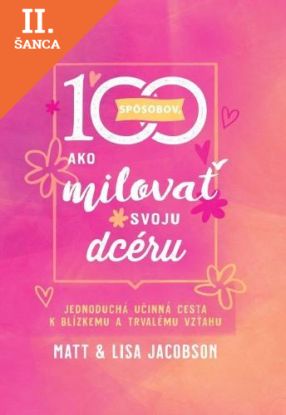 Lacná kniha 100 spôsobov, ako milovať svoju dcéru