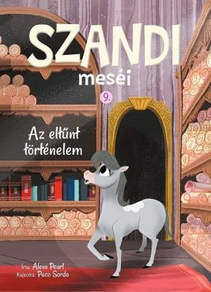 Szandi meséi 9: Az eltűnt történelem