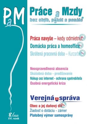 Práce a Mzdy 8 2021 - Kurzarbeit, Pravidelný a príležitostný homeoffice, Práca navyše - kedy môže zamestnanec odmietnuť?