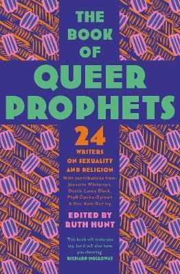 The Book of Queer Prophets : 24 Writers on Sexuality and Religion