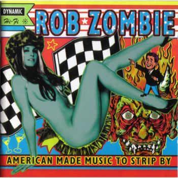 Zombie Rob - American Made Music To Strip By 2LP
